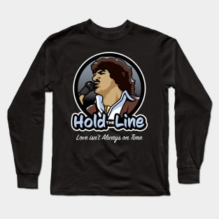 Hold the Line! Long Sleeve T-Shirt